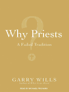 Why Priests?: A Failed Tradition