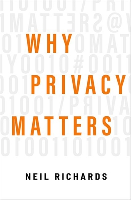 Why Privacy Matters - Richards, Neil