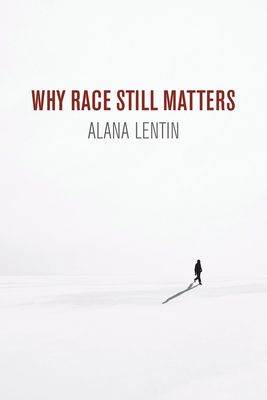 Why Race Still Matters - Lentin, Alana