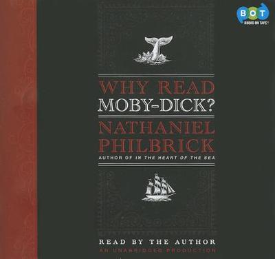 Why Read Moby-Dick? - Philbrick, Nathaniel (Read by)