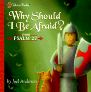 Why Should I Be Afraid? (Psalm 27)