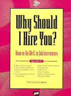 Why Should I Hire You?: How to Do Well in Job Interviews - Farr, J Michael, and Hall, Sara (Editor), and Christophersen, Susan