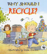 Why Should I Recycle?