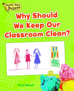 Why Should We Keep Our Classroom Clean?
