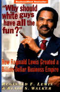 "Why Should White Guys Have All the Fun?": How Reginald Lewis Created a Billion-Dollar Business Empire