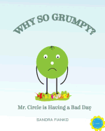 Why So Grumpy: Mr. Circle Is Having a Bad Day