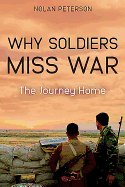 Why Soldiers Miss War: The Journey Home