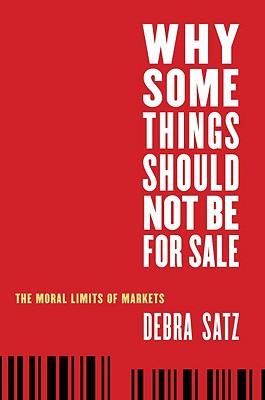 Why Some Things Should Not Be for Sale - Satz