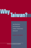 Why Taiwan?: Geostrategic Rationales for China's Territorial Integrity