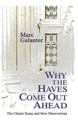 Why the Haves Come Out Ahead: The Classic Essay and New Observations - Galanter, Marc, MD, and Gordon, Robert W (Afterword by), and Talesh, Shauhin a (Foreword by)