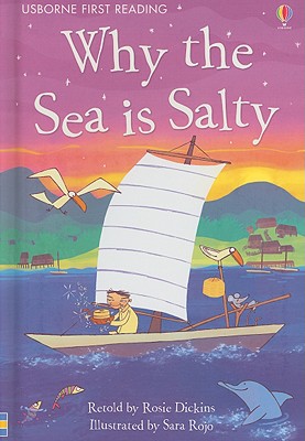 Why the Sea Is Salty: A Tale from Korea - Dickins, Rosie (Retold by), and Kelly, Alison (Consultant editor)