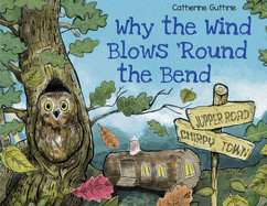 Why the Wind Blows 'Round the Bend