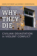 Why They Die: Civilian Devastation in Violent Conflict