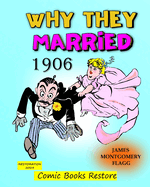 Why they married, by Montgomery Flagg: Edition 1906, Restoration 2024