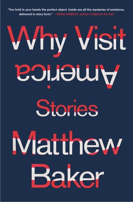 Why Visit America: Stories - Baker, Matthew