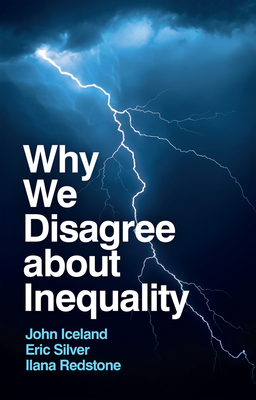 Why We Disagree about Inequality: Social Justice vs. Social Order - Iceland, John, and Silver, Eric, and Redstone, Ilana