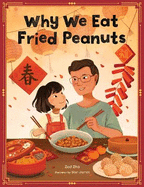 Why We Eat Fried Peanuts: A Celebration of Family and Lunar New Year Traditions