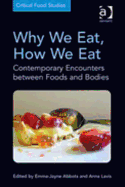 Why We Eat, How We Eat: Contemporary Encounters Between Foods and Bodies