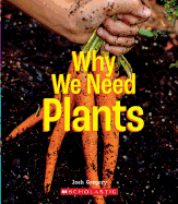 Why We Need Plants (a True Book: Incredible Plants!)