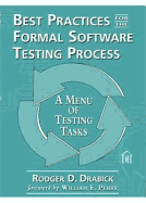 Why We Need the Formal Testing Process Model: Best Practices for the Formal Software Testing Process - Drabick, Rodger, and Perry, William E (Foreword by)