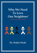 Why We Need to Love Our Neighbors: Or at Least Learn to Like Them