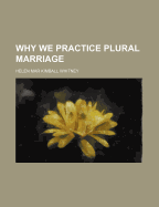 Why We Practice Plural Marriage