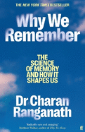 Why We Remember: The Science of Memory and How it Shapes Us
