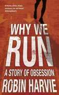 Why We Run: A Story of Obsession