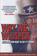 Why We Whisper: Restoring Our Right to Say It's Wrong - Demint, Jim, and Woodard, J David