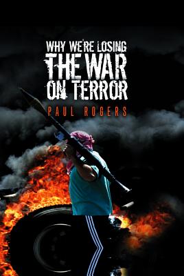 Why We're Losing the War on Terror - Rogers, Paul