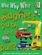 Why Why Why Do Magnets Push and Pull? - De la Bedoyere, Camilla, and Chambers, Catherine, and Oxlade, Chris