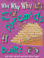 Why Why Why Were the Pyramids Built? - De la Bedoyere, Camilla, and Chambers, Catherine, and Oxlade, Chris