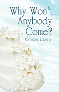 Why Won't Anybody Come?