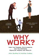 Why Work?: How the Federal Entitlements and Tax Systems Equalize Income and Wealth