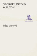 Why Worry?