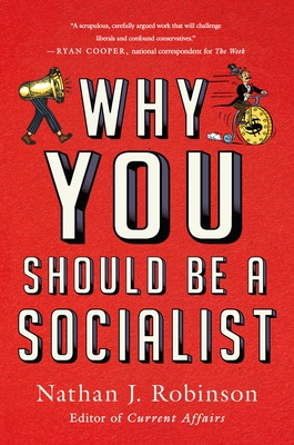 Why You Should Be a Socialist - Robinson, Nathan J