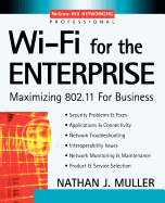 Wi-Fi for the Enterprise: Maximizing 802.11 for Business