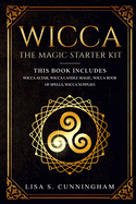 Wicca: The Magic Starter Kit This book includes: Wicca Altar, Wicca Candle Magic, Wicca Book of Spells, Wicca Supplies