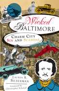 Wicked Baltimore: Charm City Sin and Scandal