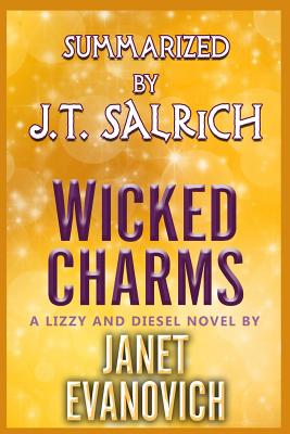 Wicked Charms: A Lizzy and Diesel Novel by Janet Evanovich - Summarized - Salrich, J T