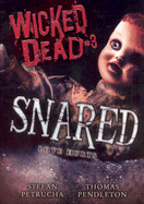 Wicked Dead: Snared