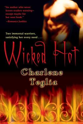 Wicked Hot: A Paranormal Erotic Romance - Teglia, Charlene