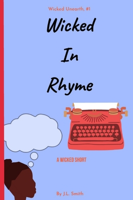 Wicked In Rhyme: A Wicked Short - Smith, J L