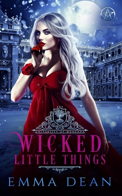 Wicked Little Things: A Reverse Harem Academy Series - Dean, Emma