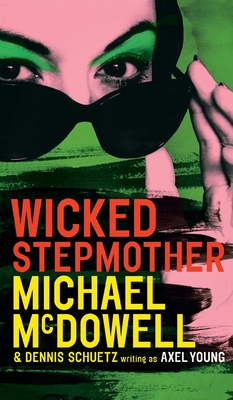 Wicked Stepmother - McDowell, Michael, and Schuetz, Dennis, and Young, Axel