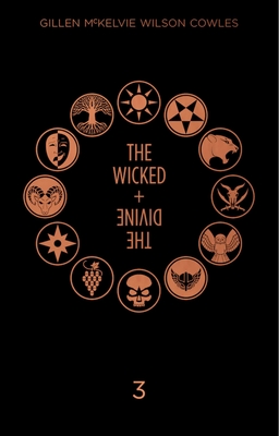 Wicked + the Divine Deluxe Edition: Year Three - Gillen, Kieron, and McKelvie, Jamie, and Wilson, Matt