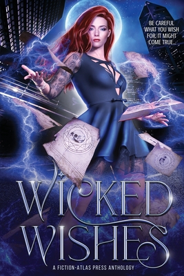 Wicked Wishes: A Fiction-Atlas Press Anthology - Cannon, C L