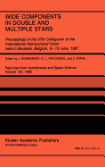 Wide Components in Double and Multiple Stars: Proceedings of the 97th Colloquium of the International Astronomical Union Held in Brussels, Belgium, 8-13 June, 1987