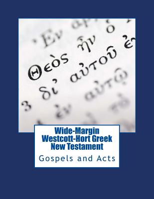 Wide-Margin Westcott-Hort Greek New Testament: Gospels and Acts - Imel, Justin