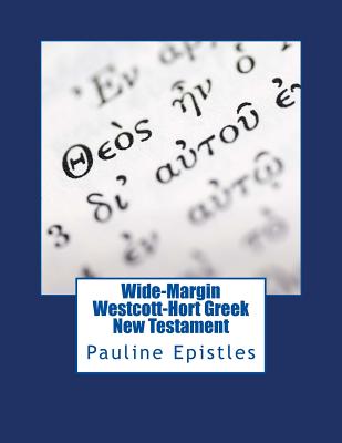 Wide-Margin Westcott-Hort Greek New Testament: Pauline Epistles - Imel Sr, Justin (Editor), and Rj&wc Press